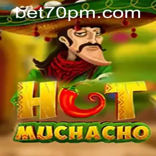 Exploring the Fire and Fun of 'HotMuchacho' on 70PMBET.COM